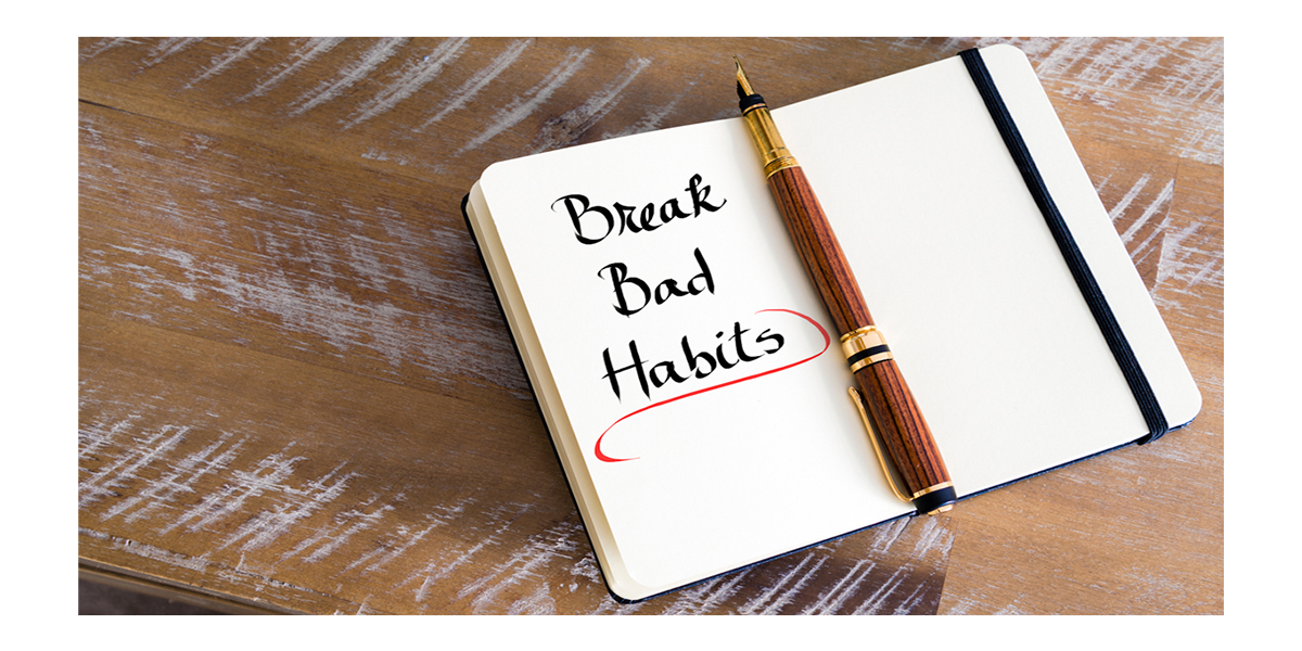 Break Bad Habits